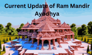 Current Update of Ram Mandir Ayodhya